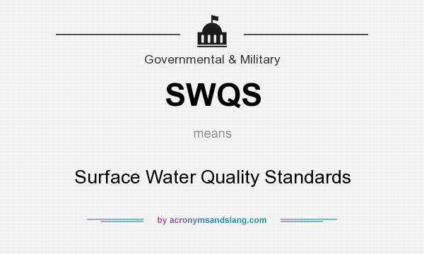 What does SWQS mean? It stands for Surface Water Quality Standards