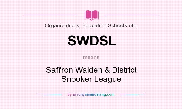 What does SWDSL mean? It stands for Saffron Walden & District Snooker League