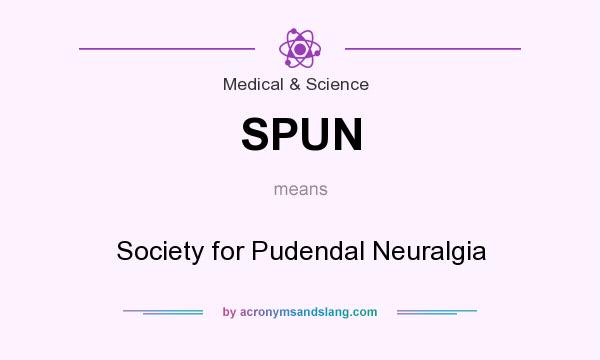What does SPUN mean? It stands for Society for Pudendal Neuralgia