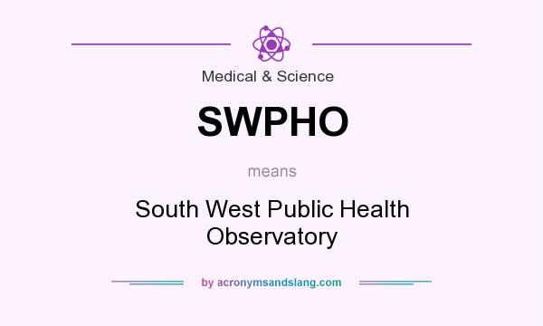What does SWPHO mean? It stands for South West Public Health Observatory