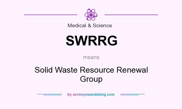 What does SWRRG mean? It stands for Solid Waste Resource Renewal Group