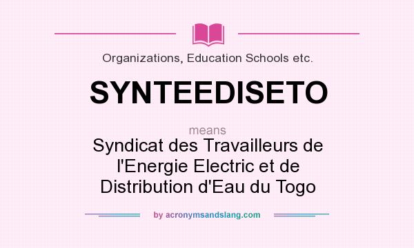 What does SYNTEEDISETO mean? It stands for Syndicat des Travailleurs de l`Energie Electric et de Distribution d`Eau du Togo
