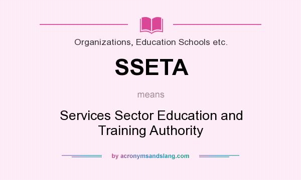 What does SSETA mean? It stands for Services Sector Education and Training Authority
