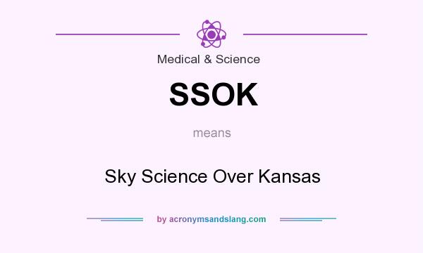 What does SSOK mean? It stands for Sky Science Over Kansas