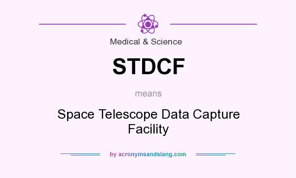 What does STDCF mean? It stands for Space Telescope Data Capture Facility