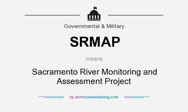 What does SRMAP mean? It stands for Sacramento River Monitoring and Assessment Project