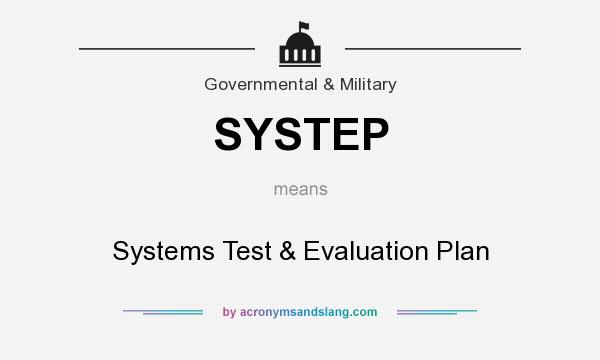 What does SYSTEP mean? It stands for Systems Test & Evaluation Plan