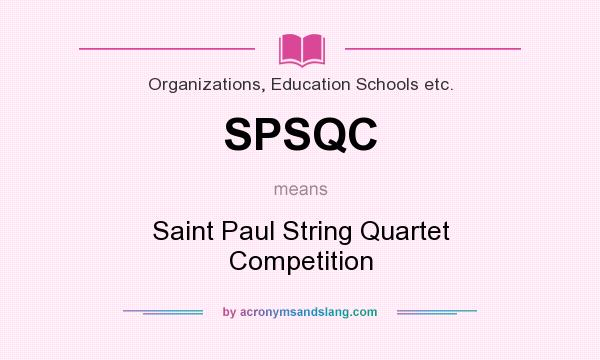 What does SPSQC mean? It stands for Saint Paul String Quartet Competition