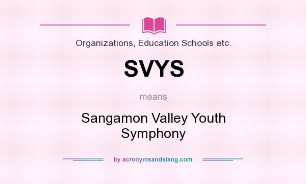 What does SVYS mean? It stands for Sangamon Valley Youth Symphony