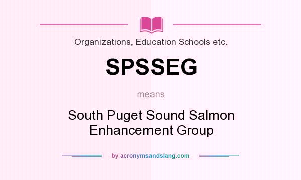 What does SPSSEG mean? It stands for South Puget Sound Salmon Enhancement Group