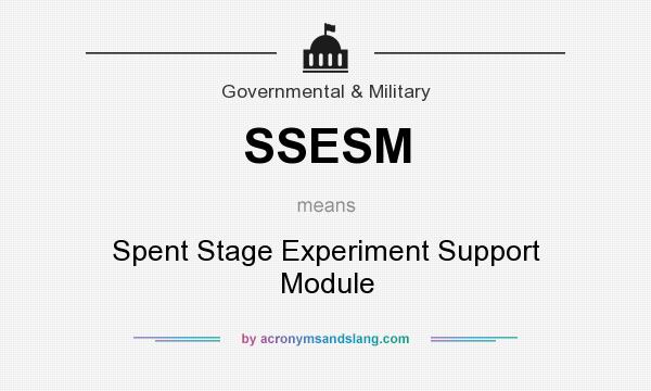 What does SSESM mean? It stands for Spent Stage Experiment Support Module