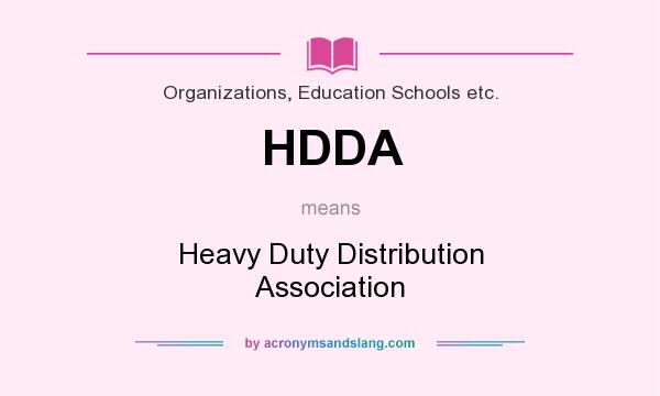 What does HDDA mean? It stands for Heavy Duty Distribution Association
