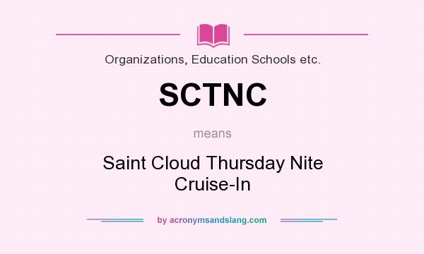 What does SCTNC mean? It stands for Saint Cloud Thursday Nite Cruise-In