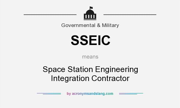 What does SSEIC mean? It stands for Space Station Engineering Integration Contractor