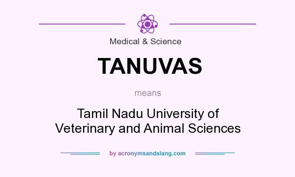 What does TANUVAS mean? It stands for Tamil Nadu University of Veterinary and Animal Sciences