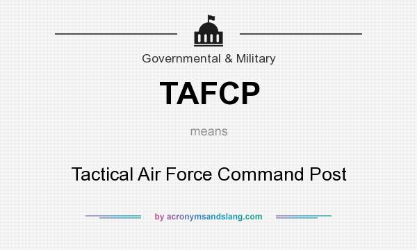 What does TAFCP mean? It stands for Tactical Air Force Command Post
