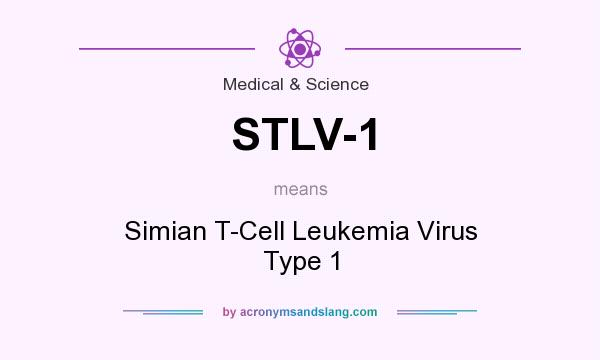 What does STLV-1 mean? It stands for Simian T-Cell Leukemia Virus Type 1