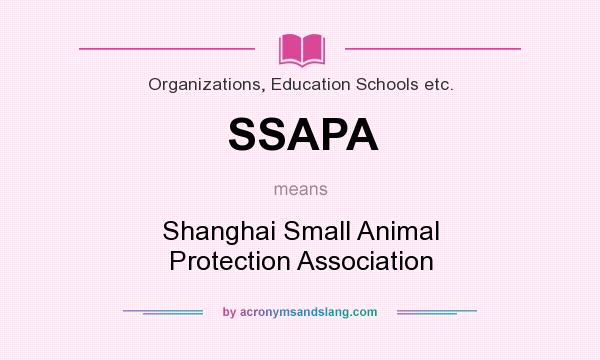 What does SSAPA mean? It stands for Shanghai Small Animal Protection Association