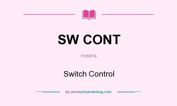 What does SW CONT mean? It stands for Switch Control