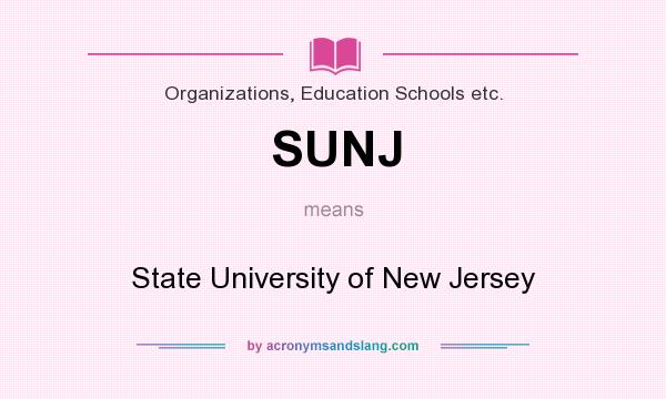 What does SUNJ mean? It stands for State University of New Jersey