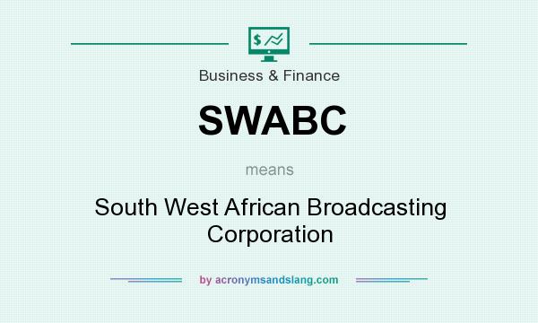 What does SWABC mean? It stands for South West African Broadcasting Corporation