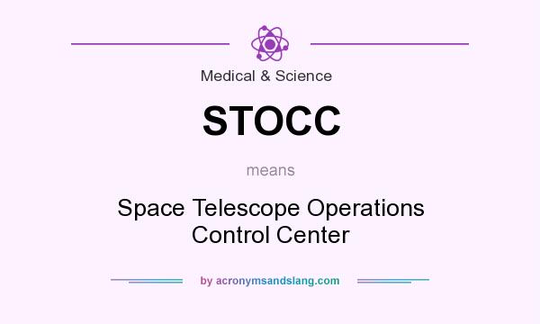 What does STOCC mean? It stands for Space Telescope Operations Control Center