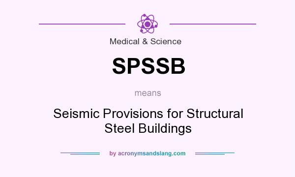 What does SPSSB mean? It stands for Seismic Provisions for Structural Steel Buildings