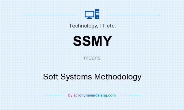 What does SSMY mean? It stands for Soft Systems Methodology