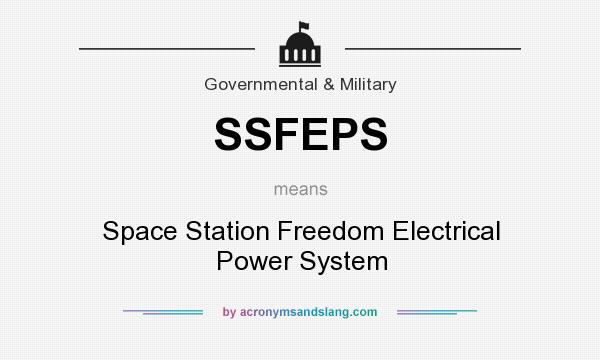 What does SSFEPS mean? It stands for Space Station Freedom Electrical Power System