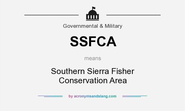 What does SSFCA mean? It stands for Southern Sierra Fisher Conservation Area