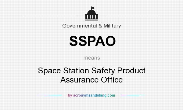 What does SSPAO mean? It stands for Space Station Safety Product Assurance Office