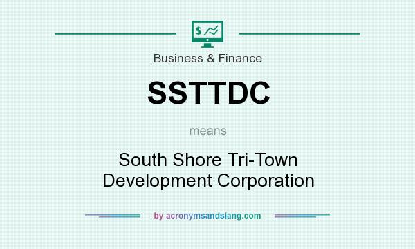What does SSTTDC mean? It stands for South Shore Tri-Town Development Corporation