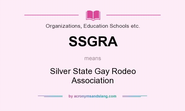 What does SSGRA mean? It stands for Silver State Gay Rodeo Association