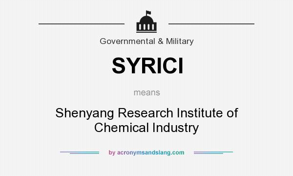 What does SYRICI mean? It stands for Shenyang Research Institute of Chemical Industry