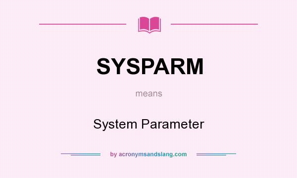 What does SYSPARM mean? It stands for System Parameter
