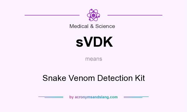 What does sVDK mean? It stands for Snake Venom Detection Kit