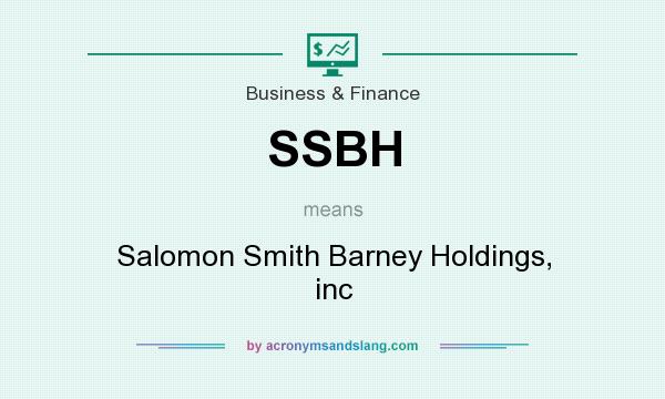 What does SSBH mean? It stands for Salomon Smith Barney Holdings, inc