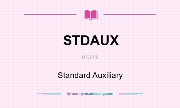 What does STDAUX mean? It stands for Standard Auxiliary