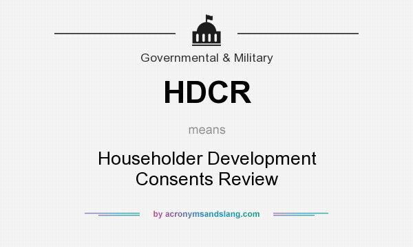 What does HDCR mean? It stands for Householder Development Consents Review