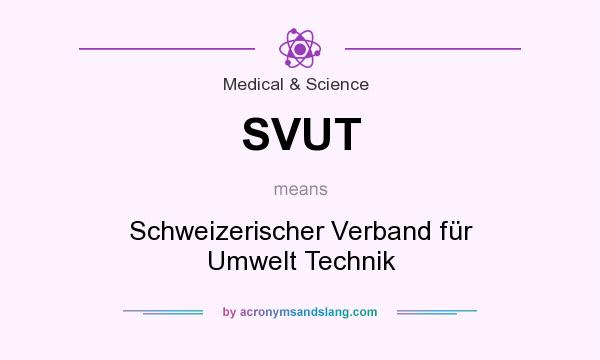 What does SVUT mean? It stands for Schweizerischer Verband für Umwelt Technik