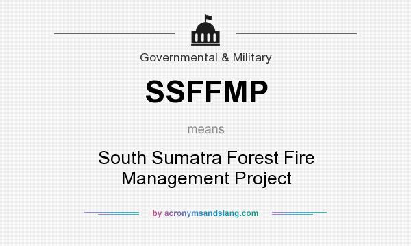 What does SSFFMP mean? It stands for South Sumatra Forest Fire Management Project