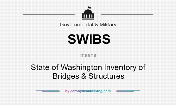 What does SWIBS mean? It stands for State of Washington Inventory of Bridges & Structures