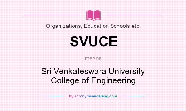 What does SVUCE mean? It stands for Sri Venkateswara University College of Engineering