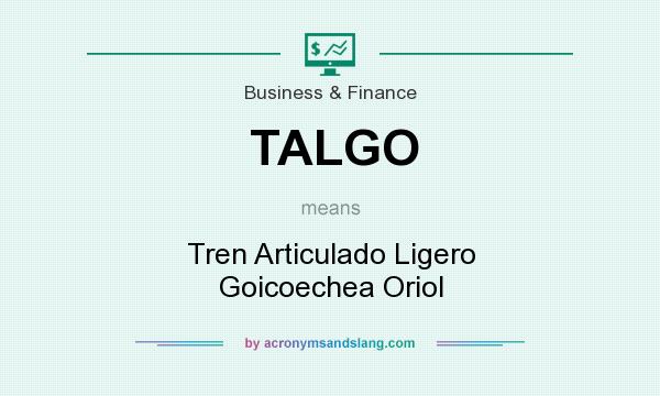 What does TALGO mean? It stands for Tren Articulado Ligero Goicoechea Oriol