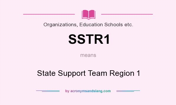 What does SSTR1 mean? It stands for State Support Team Region 1