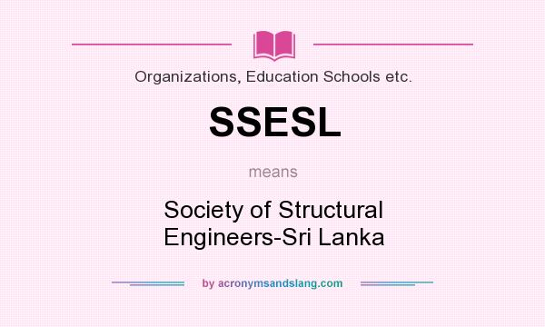 What does SSESL mean? It stands for Society of Structural Engineers-Sri Lanka