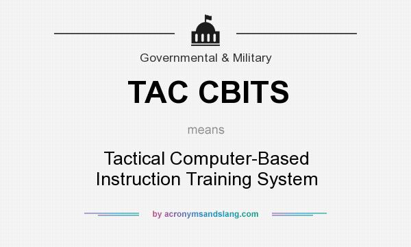 What does TAC CBITS mean? It stands for Tactical Computer-Based Instruction Training System
