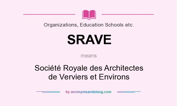 What does SRAVE mean? It stands for Société Royale des Architectes de Verviers et Environs