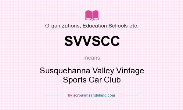 What does SVVSCC mean? It stands for Susquehanna Valley Vintage Sports Car Club