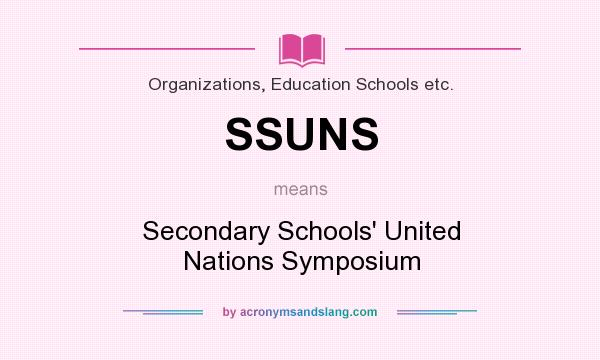 What does SSUNS mean? It stands for Secondary Schools` United Nations Symposium
